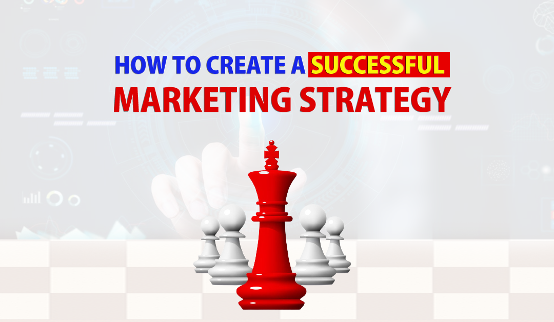 How to Create A Successful Marketing Strategy . 20 Points.