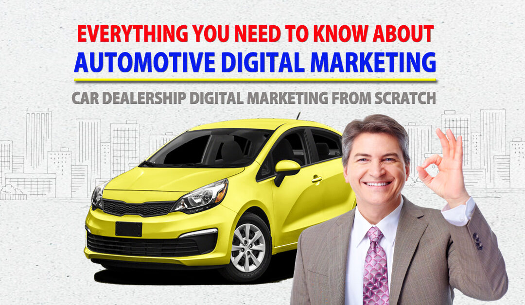 Everything You Need To Know About Automotive Digital Marketing