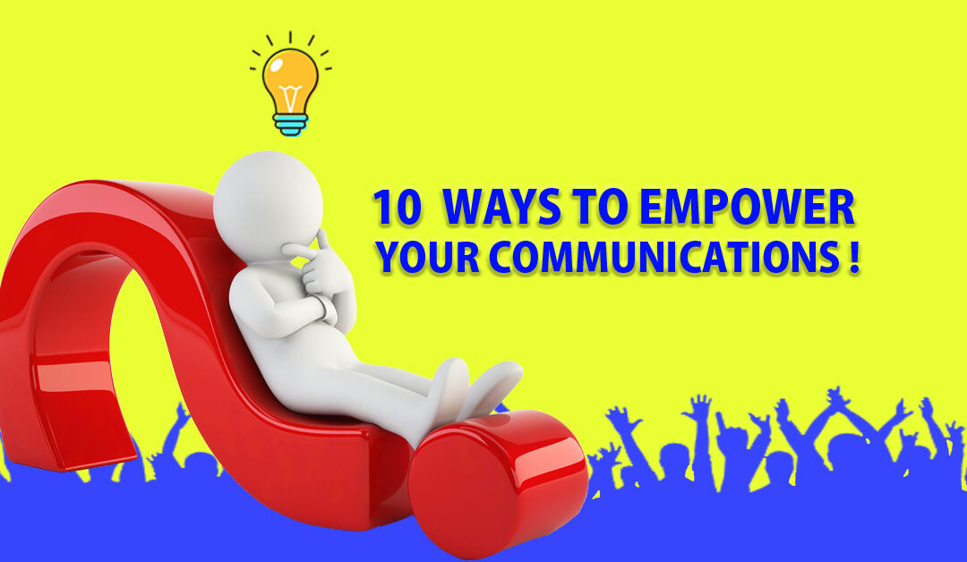 10 ways to empower your communication !