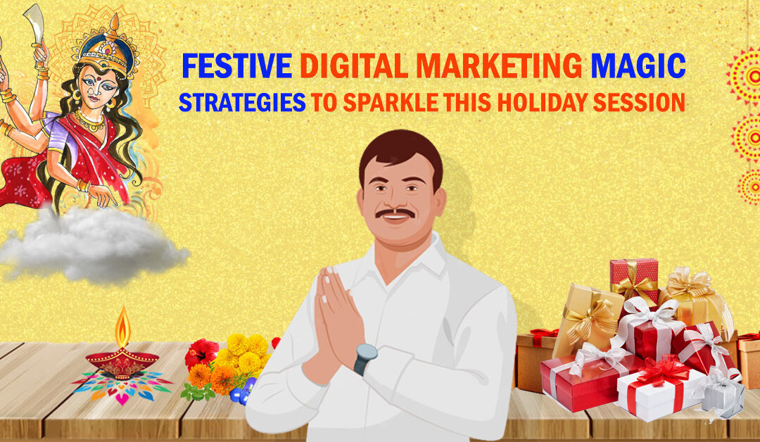 Festive Digital Marketing Magic: Strategies to Sparkle This Holiday Season